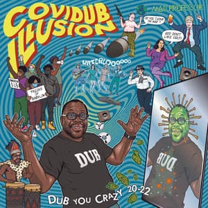 Covidub Illusion - Dub You Crazy 20-22 - Mad Professor