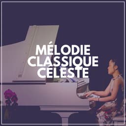 Mélodie Classique Céleste - Piano musique académie pour bébé
