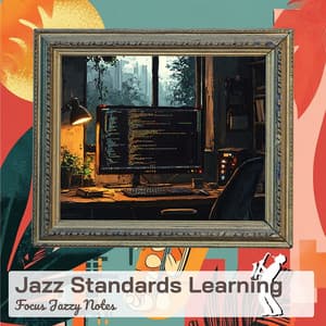 Jazz Standards Learning - Focus Jazzy Notes