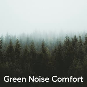 Green Noise Comfort - Natural White Noise Relaxation