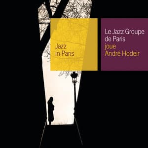 Le Jazz Groupe De Paris Joue Andre Hodeir - Le Jazz Groupe De Paris