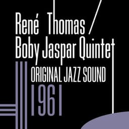 Original Jazz Sound: René Thomas & Bobby Jaspar Quintet - René Thomas