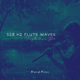 528 Hz Flute Waves: Calming the Nervous System - Dose of Pause