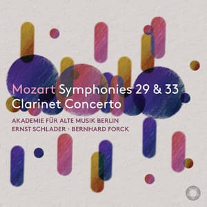 Mozart Symphonies Nos. 29 & 33, Clarinet Concerto - Wolfgang Amadeus Mozart