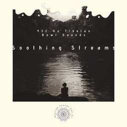 Soothing Streams: 432 Hz Tibetan Bowl Sounds - Healing Sounds 432 Hz