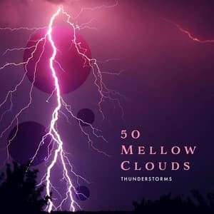 50 Mellow Clouds - Thunderstorms