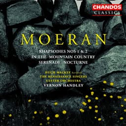 Moeran: In the Mountain Country, Rhapsodies Nos. 1 and 2, Nocturne & Serenade in G Major - Ernest John Moeran