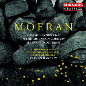 Moeran: In the Mountain Country, Rhapsodies Nos. 1 and 2, Nocturne & Serenade in G Major - Ernest John Moeran