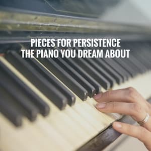 Pieces for Persistence: The Piano you dream about - Exam Study Classical Music Orchestra