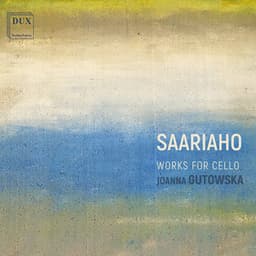 Kaija Saariaho: Cello Works - Kaija Saariaho