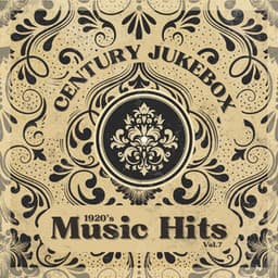 1920's Music Hits, Vol.7 - Century Jukebox