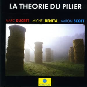 La théorie du pilier - Marc Ducret