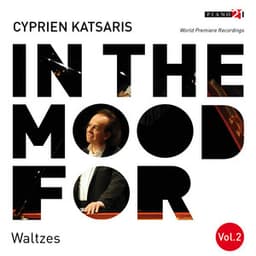 In the Mood for Waltzes, Vol. 2: Schubert, Liszt, Grieg, Rolón, Poulenc, Khachaturian... - Cyprien Katsaris