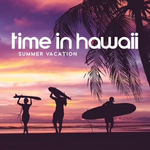 Time in Hawaii: Summer Vacation, Solstice 2023, Tropical Honeymoon with Ukulele Sounds - Tropical Ocean Waves Oasis