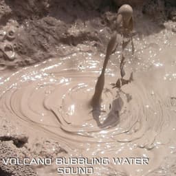 Volcano Bubbling Water Sound - Discovery Soundscapes