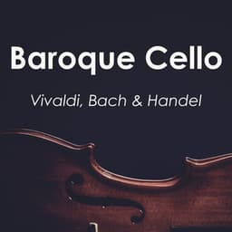 "Baroque Cello" - Vivaldi, Handel & Bach - Johann Sebastian Bach
