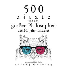 500 Zitate von den großen Philosophen des 20. Jahrhunderts - Emil Cioran