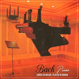 Bach Piano: Songs in Major, Played in Minor - Classical Meditation Players