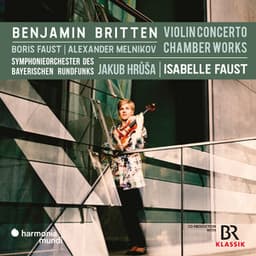 Britten: Violin Concerto, Chamber Works - Benjamin Britten