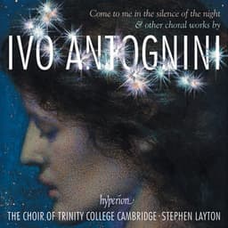 Ivo Antognini: Come to Me in the Silence of the Night - Choral Works - Ivo Antognini