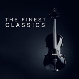The Finest Classics - Best Classical Songs