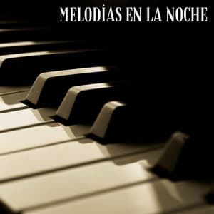 Melodías en la Noche - Piano Relajante