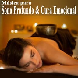 Música para Sono Profundo & Cura Emocional  Paz Interior & 1Hz Frequência Delta - Sono Profundo