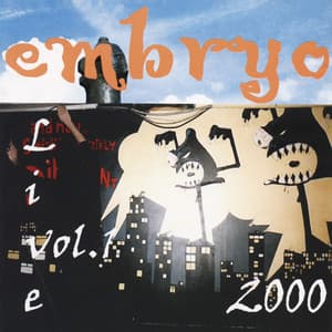 Live 2000 Vol. 1 - Embryo
