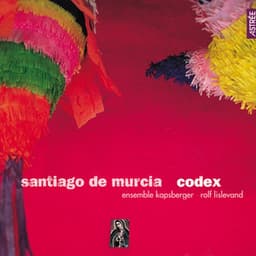 Santiago de Murcia: Codex N°4 - Ensemble Kapsberger