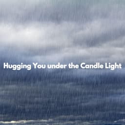 Hugging You under the Candle Light - Easy Dinner Music