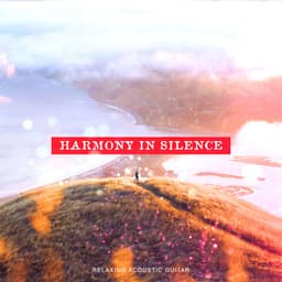 Harmony in Silence - Relaxing Acoustic Guitar
