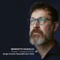 Amanti - Cantatas for Bass - Benedetto Marcello