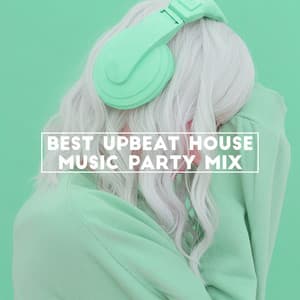 Best Upbeat House Music Party Mix - Alice Greenwood