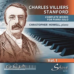Stanford: Complete Works for Piano Solo, Vol. 1 - Charles Villiers Stanford