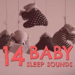 14 Baby Sleep Sounds - Nursery Rhymes Without Singing - Baby Relax Music Collection