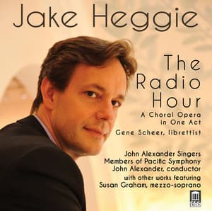 Heggie: The Radio Hour - Jake Heggie