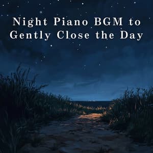 Night Piano BGM to Gently Close the Day - Relax α Wave