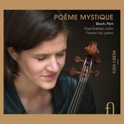 Bloch & Pärt: Poème mystique - Ernest Bloch