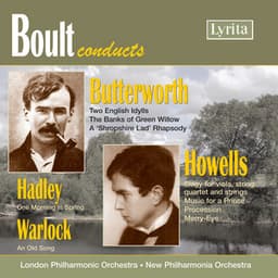 Boult Conducts Butterworth, Warlock, Hadley & Howells - London Philharmonic Orchestra