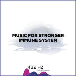 432 Hz Music for Stronger Immune System, Better Sleep, Lower Stress Levels and Therefore Self-Healing - 432 hz Positive Melody