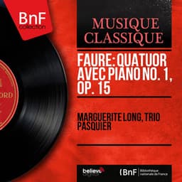 Fauré: Quatuor avec piano No. 1, Op. 15 - Gabriel Fauré