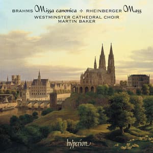 Brahms & Rheinberger: Masses & Motets - Westminster Cathedral Choir