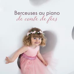 Berceuses au piano de conte de fées - Piano musique académie pour bébé