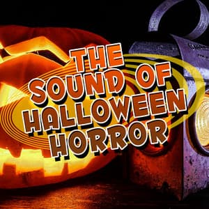 The Sound of Halloween Horror - Halloween Horror Sounds