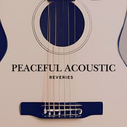 Peaceful Acoustic Reveries - Guitar Instrumentals