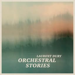 Orchestral Stories - Laurent Dury