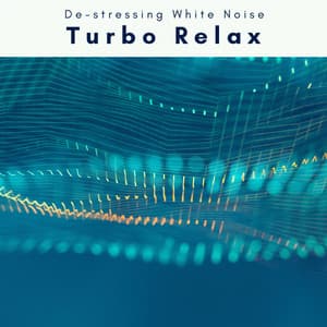 3 2 1 Turbo Relax - De-stressing White Noise