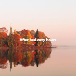 After bed cozy hours - Classy Bossa Piano Jazz Playlist