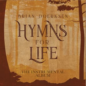 Hymns For Life - Brian Doerksen