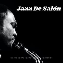 Jazz De Salón: Sonidos De Cafetería Para Bebés - Música de fondo de la cafetería
